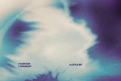 Crankdat Joins Kaskade on Dubstep Collaboration, ‘A Little Bit’