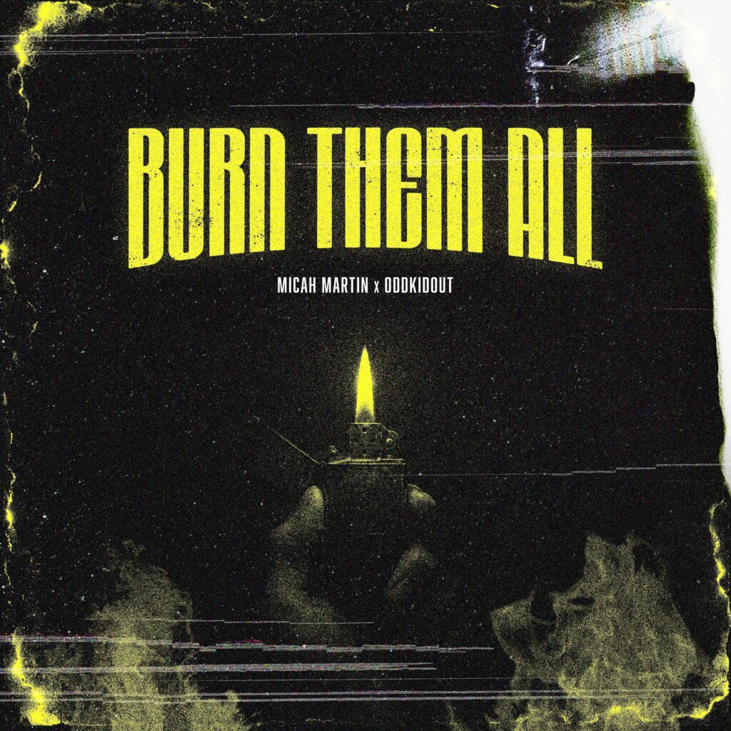 Micah Martin Teams Up with OddKidOut for ‘Burn Them All,’ Lead Single from Debut Album