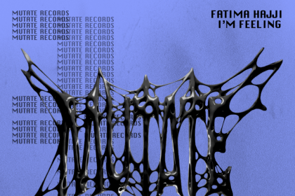 Fatima Hajji – I’m Feeling | New Mutate Records Release