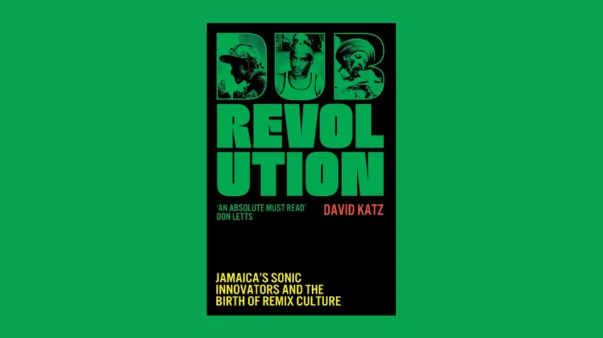 New book, Dub Revolution, charts the history of dub and birth of remix culture
