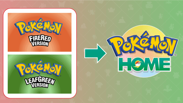 Pokemon Home Comes To Pokemon FireRed & LeafGreen, as Pokemon Bank Finally Closes Next year