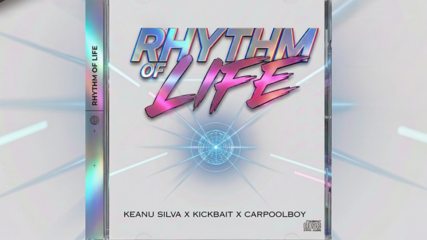 Keanu Silva, Kickbait & Carpool Boys Reimagine a 90s Dance Classic With ‘Rhythm of Life’