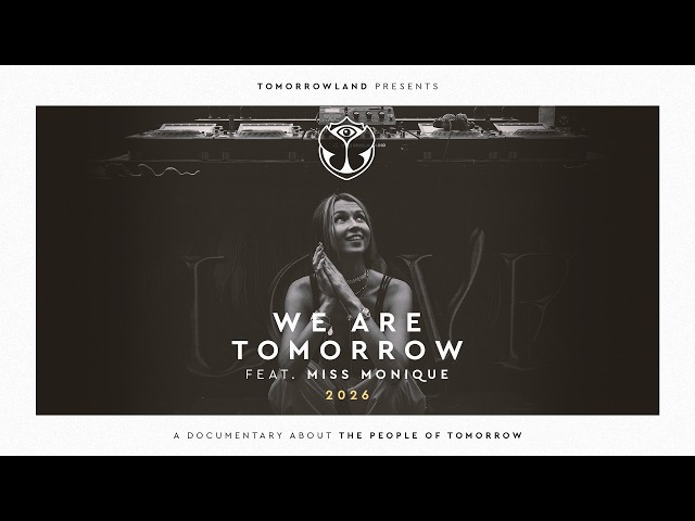 Tomorrowland Releases ‘We Are Tomorrow’ Documentary Starring Miss Monique