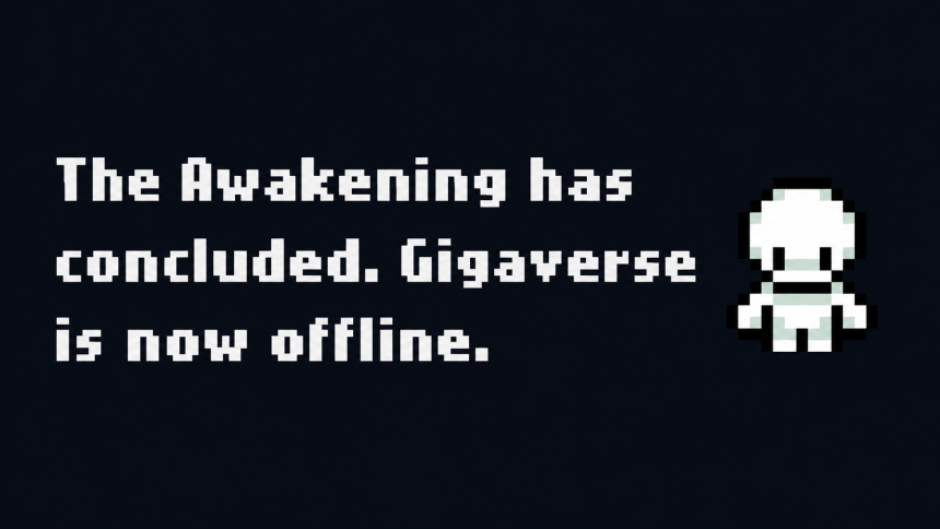 The Awakening ends. Gigaverse Online comes next