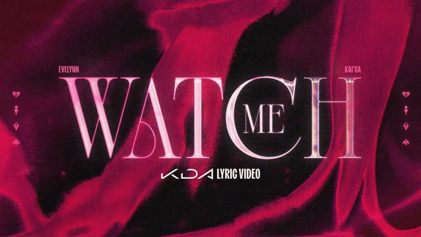 K/DA Releases New Song “WATCH ME” Featuring Sophie Powers and Mimi Webb