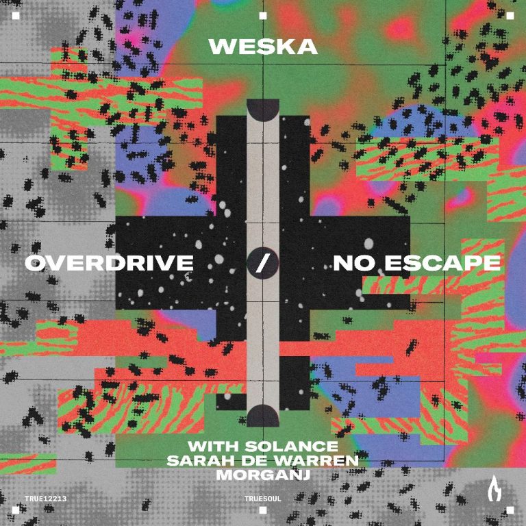 Weska Returns to Truesoul with ‘Overdrive’ / ‘No Escape’