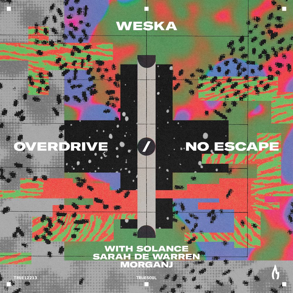 Weska Returns to Truesoul with ‘Overdrive’ / ‘No Escape’